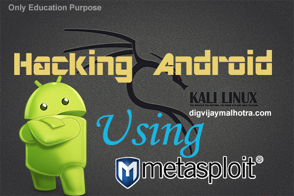 Hacking Android Smartphone using Metasploit Kali Linux (Remotely)