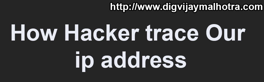 How Hacker trace our ip address